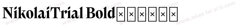 NikolaiTrial Bold字体转换